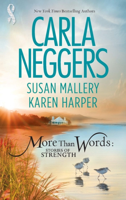 E-kniha More Than Words: Stories of Strength: Close Call / Built to Last / Find the Way Carla Neggers