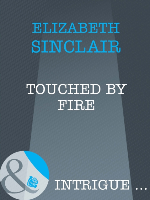 E-book Touched By Fire (Mills & Boon Intrigue) Elizabeth Sinclair