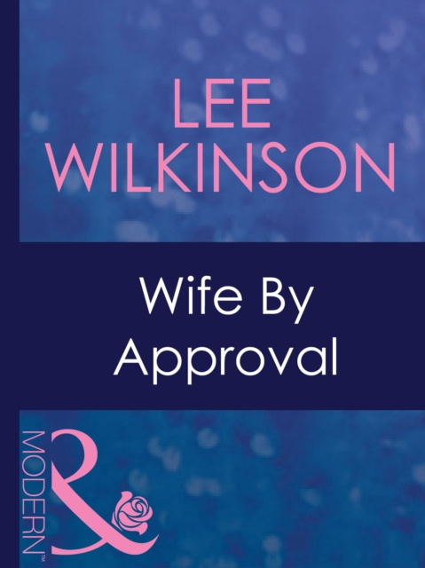 E-knjiga Wife By Approval (Mills & Boon Modern) (Dinner at 8, Book 12) Lee Wilkinson