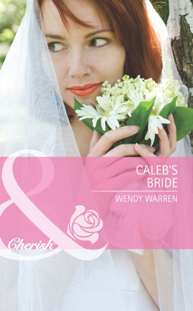 E-knjiga Caleb's Bride (Mills & Boon Cherish) Wendy Warren