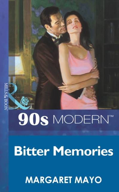 E-kniha Bitter Memories (Mills & Boon Vintage 90s Modern) Margaret Mayo