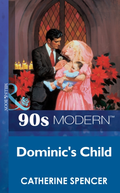 E-kniha Dominic's Child (Mills & Boon Vintage 90s Modern) Catherine Spencer