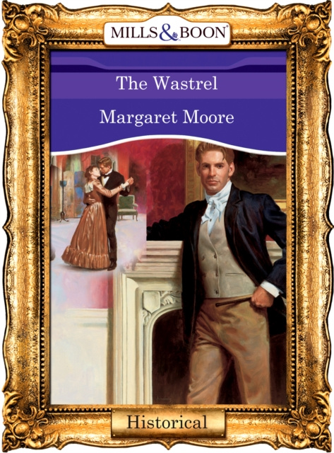 E-book Wastrel (Mills & Boon Vintage 90s Modern) Margaret Moore