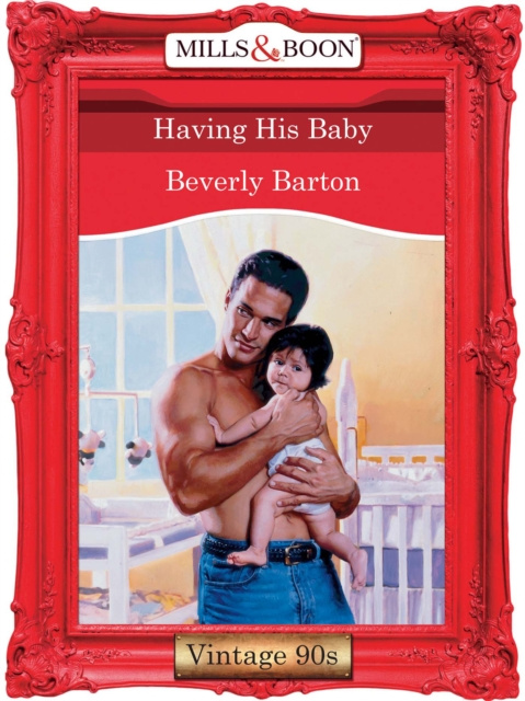 E-kniha Having His Baby (Mills & Boon Vintage Desire) Beverly Barton