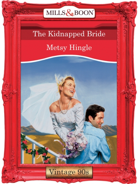 E-knjiga Kidnapped Bride (Mills & Boon Vintage Desire) Metsy Hingle