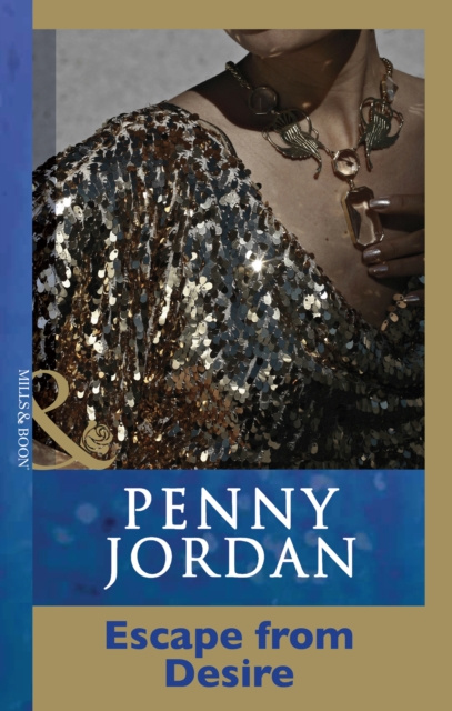 E-knjiga Escape From Desire (Mills & Boon Modern) (Penny Jordan Collection) Penny Jordan