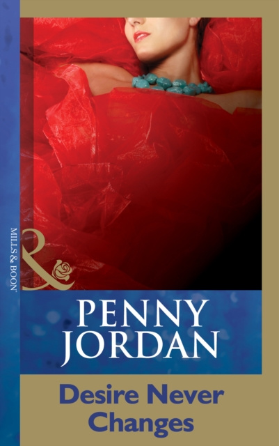 E-knjiga Desire Never Changes (Mills & Boon Modern) Penny Jordan