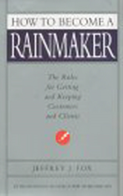 E-book How To Become A Rainmaker Jeffrey J Fox
