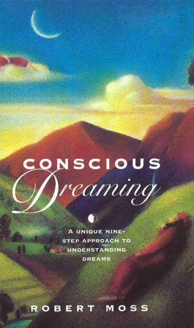 E-kniha Conscious Dreaming Robert Moss