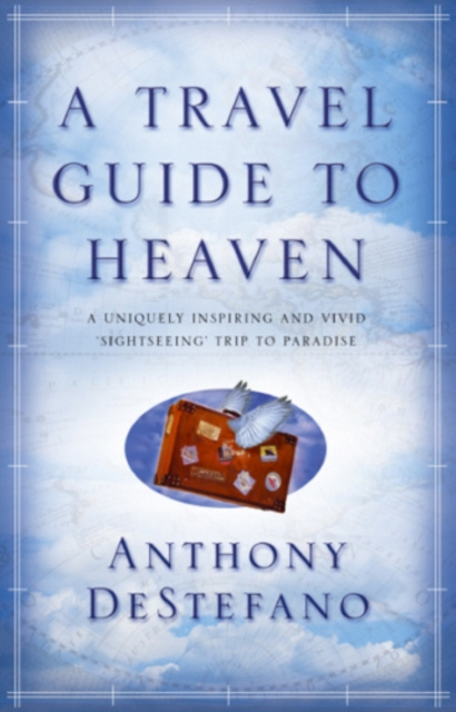 E-book Travel Guide To Heaven Anthony Destefano
