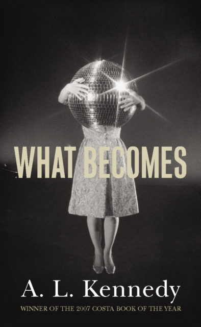 E-book What Becomes A.L. Kennedy