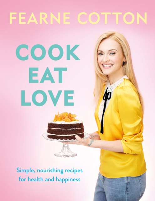 E-kniha Cook. Eat. Love. Fearne Cotton