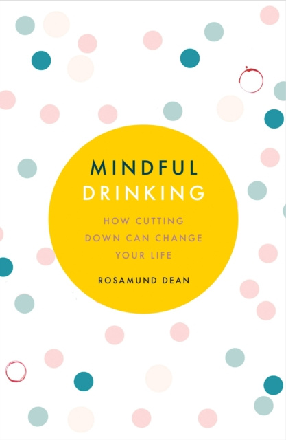 E-book Mindful Drinking Rosamund Dean