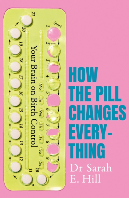 E-kniha How the Pill Changes Everything Sarah E Hill