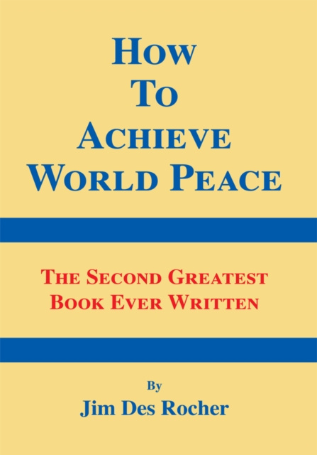E-Book How to Achieve World Peace Jim Des Rocher