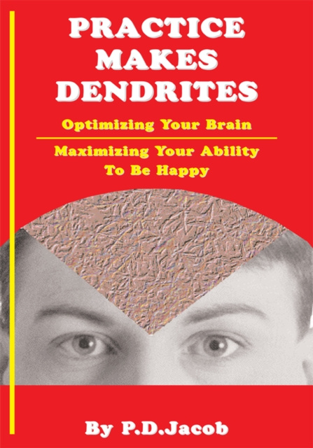 E-knjiga Practice Makes Dendrites P.D. Jacob