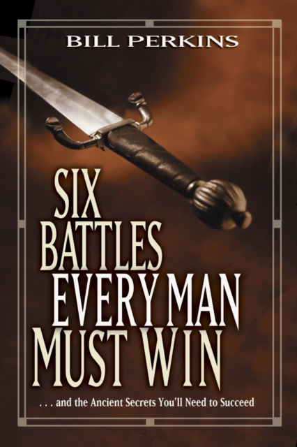 E-kniha Six Battles Every Man Must Win Bill Perkins