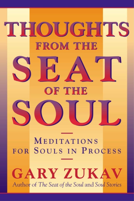 E-kniha Thoughts From the Seat of the Soul Gary Zukav