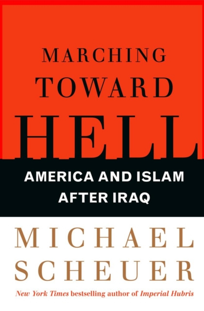 E-knjiga Marching Toward Hell Michael Scheuer
