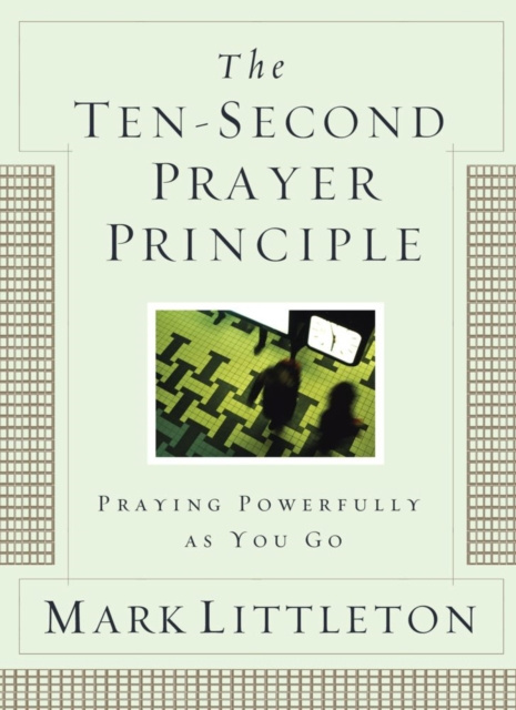 E-book Ten-Second Prayer Principle Mark Littleton