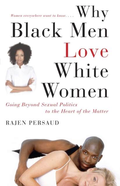 E-knjiga Why Black Men Love White Women Rajen Persaud