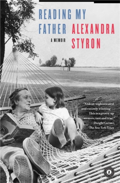 E-book Reading My Father Alexandra Styron