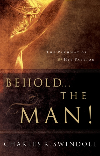 E-knjiga Behold... the Man! Charles R. Swindoll