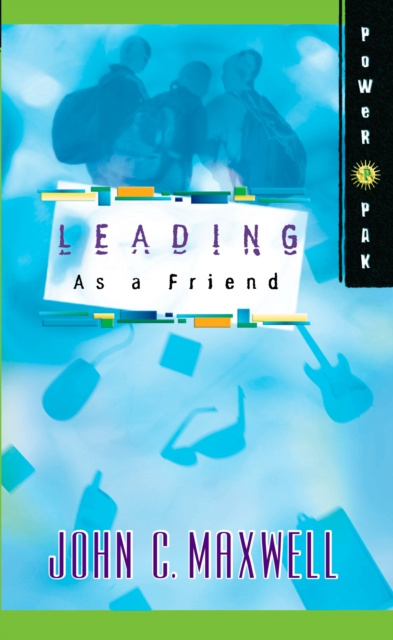 E-kniha PowerPak Collection Series: Leading as a Friend John C. Maxwell