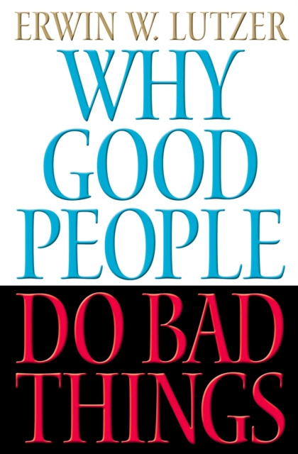 E-knjiga Why Good People Do Bad Things Erwin Lutzer