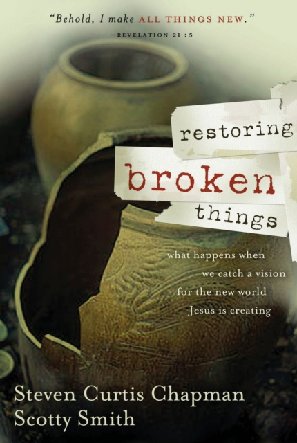 E-book Restoring Broken Things Steven Curtis Chapman