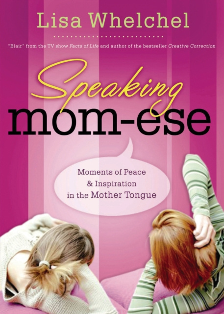 E-book Speaking Mom-ese Lisa Whelchel
