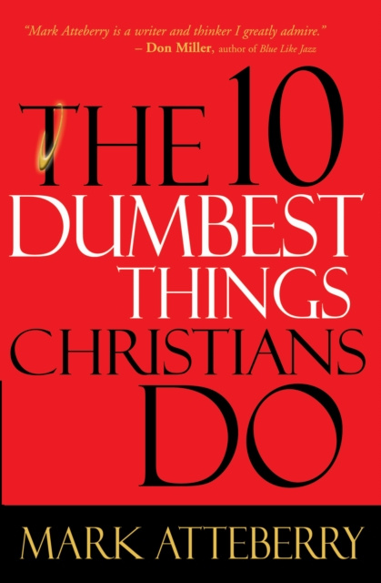 E-Book 10 Dumbest Things Christians Do Mark Atteberry