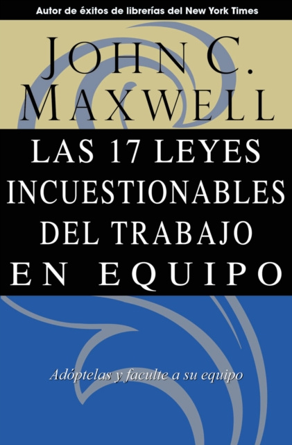 E-kniha Las 17 Leyes Incuestionables del trabajo en equipo John C. Maxwell