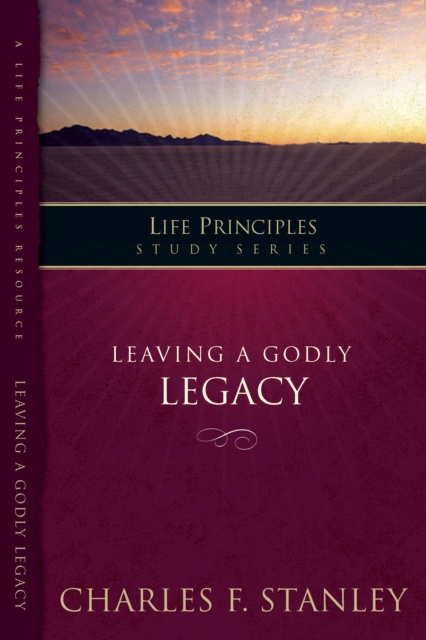 E-Book Leaving A Godly Legacy Charles F. Stanley