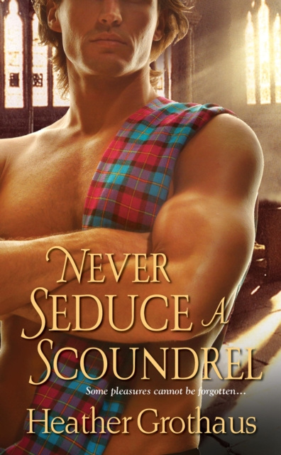 E-book Never Seduce A Scoundrel Heather Grothaus