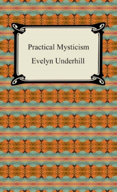 E-knjiga Practical Mysticism Evelyn Underhill