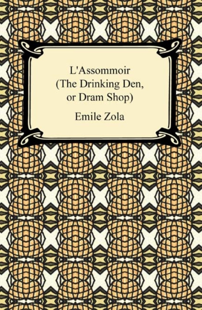 E-Book L'Assommoir (The Drinking Den, or Dram Shop) Émile Zola