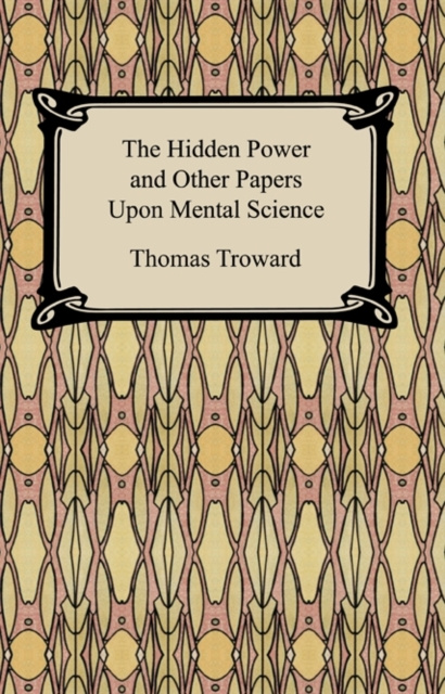 E-knjiga Hidden Power and Other Papers Upon Mental Science Thomas Troward