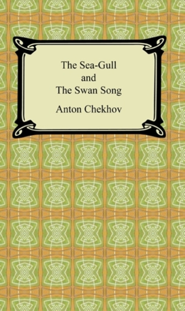 E-knjiga Sea-Gull and The Swan Song Anton Chekhov