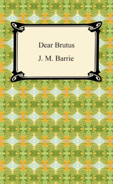 E-knjiga Dear Brutus J. M. Barrie