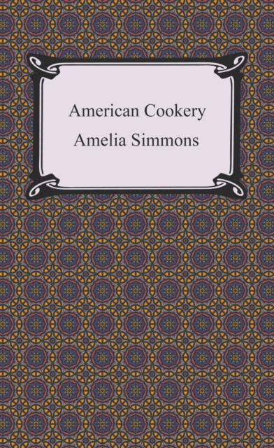 E-kniha American Cookery Amelia Simmons