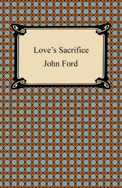 E-book Love's Sacrifice John Ford