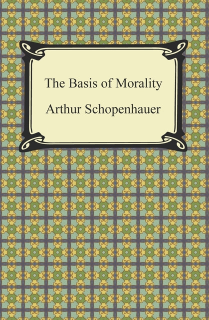 E-knjiga Basis of Morality Arthur Schopenhauer