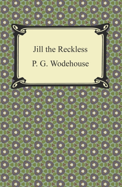 E-knjiga Jill the Reckless P. G. Wodehouse