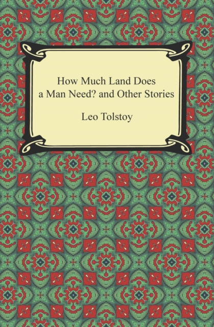 E-kniha How Much Land Does a Man Need? and Other Stories Leo Tolstoy