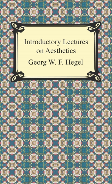 E-Book Introductory Lectures on Aesthetics Georg W. F. Hegel