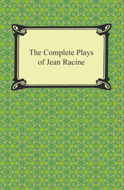 E-knjiga Complete Plays of Jean Racine Jean Racine
