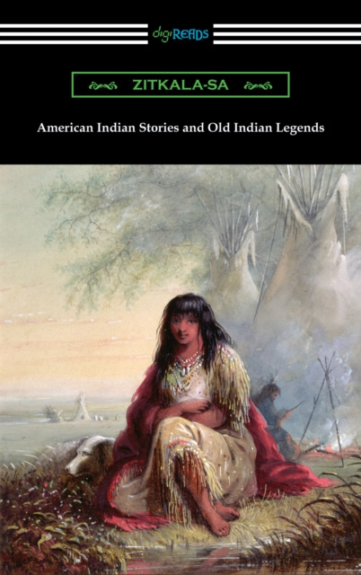 E-kniha American Indian Stories and Old Indian Legends Zitkala-Sa