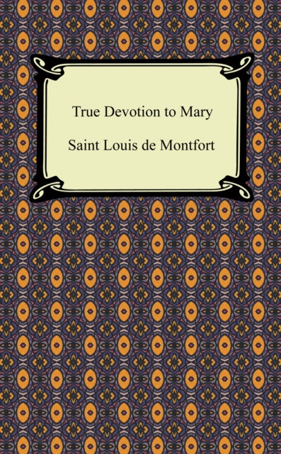 E-knjiga True Devotion to Mary Saint Louis de Montfort