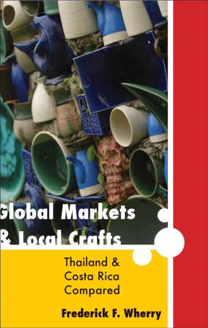 E-book Global Markets and Local Crafts Frederick F. Wherry